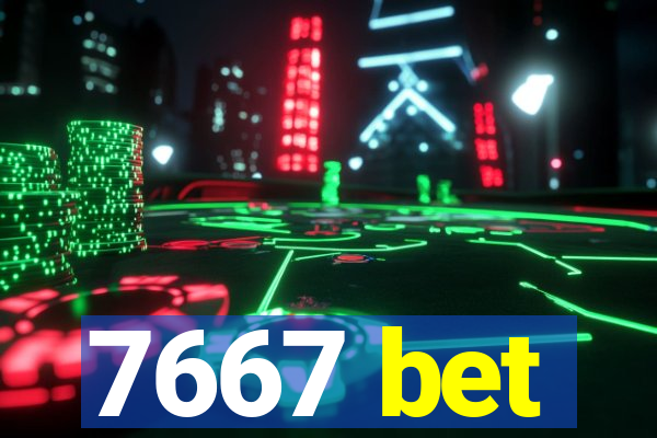 7667 bet